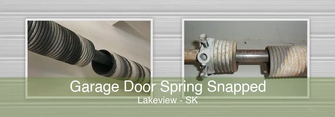 Garage Door Spring Snapped Lakeview - SK