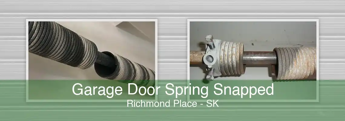 Garage Door Spring Snapped Richmond Place - SK