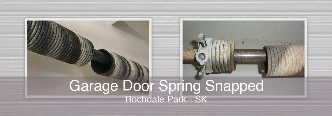 Garage Door Spring Snapped Rochdale Park - SK