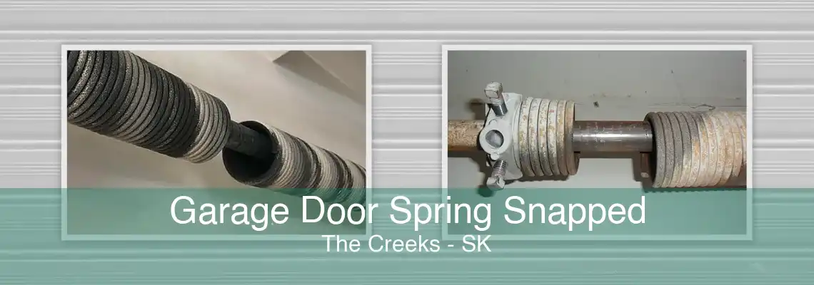 Garage Door Spring Snapped The Creeks - SK