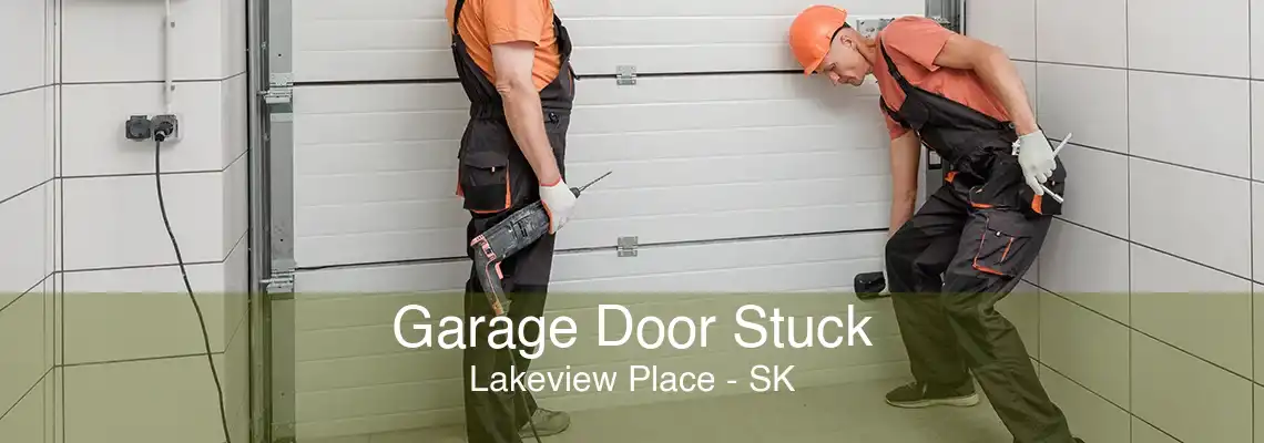 Garage Door Stuck Lakeview Place - SK