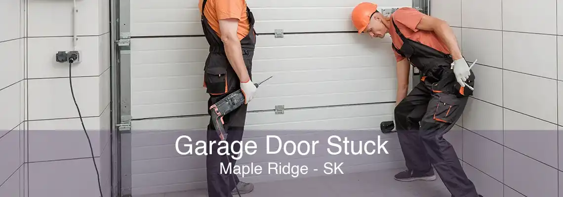Garage Door Stuck Maple Ridge - SK