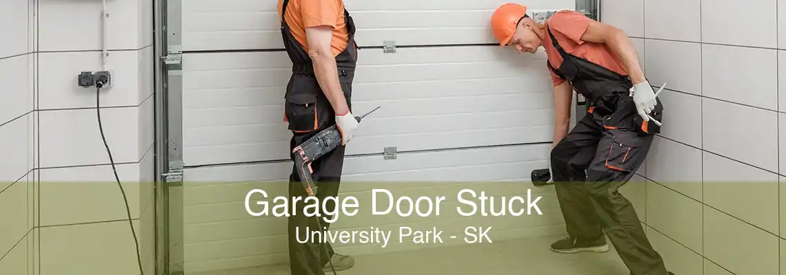 Garage Door Stuck University Park - SK