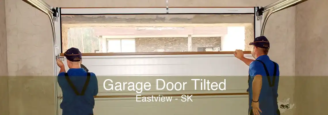Garage Door Tilted Eastview - SK