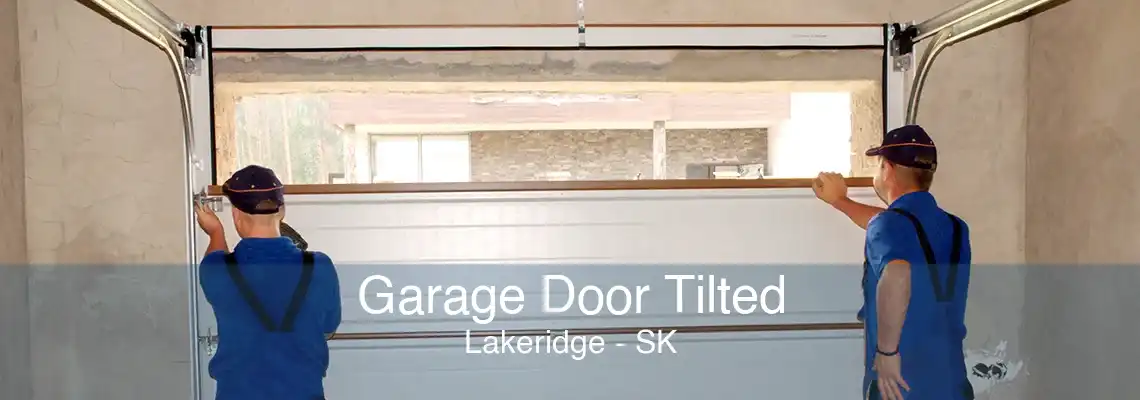 Garage Door Tilted Lakeridge - SK