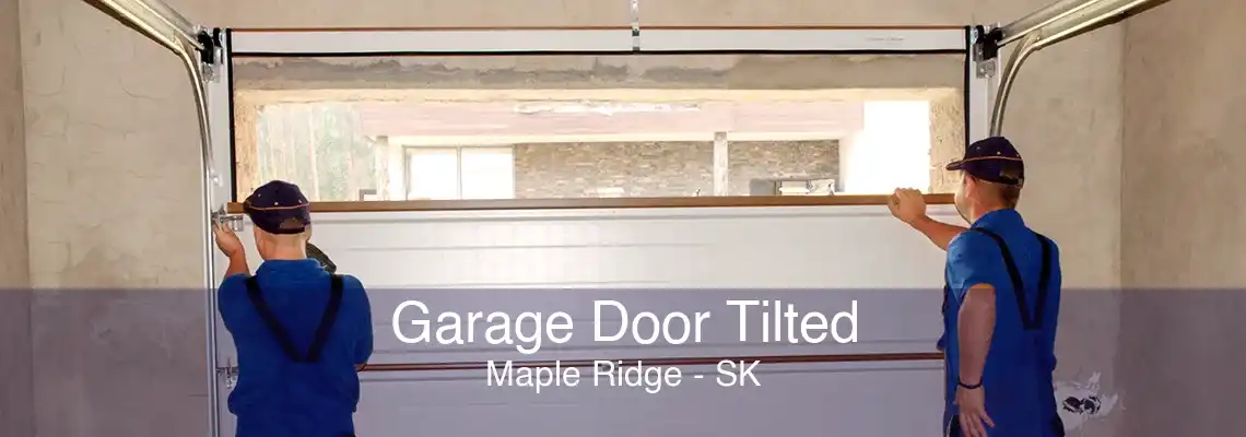 Garage Door Tilted Maple Ridge - SK