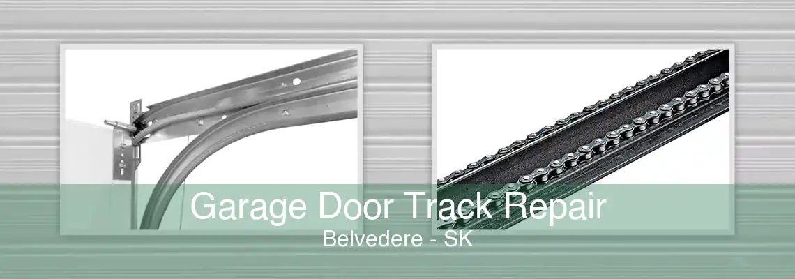 Garage Door Track Repair Belvedere - SK