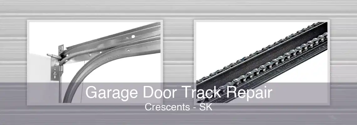 Garage Door Track Repair Crescents - SK