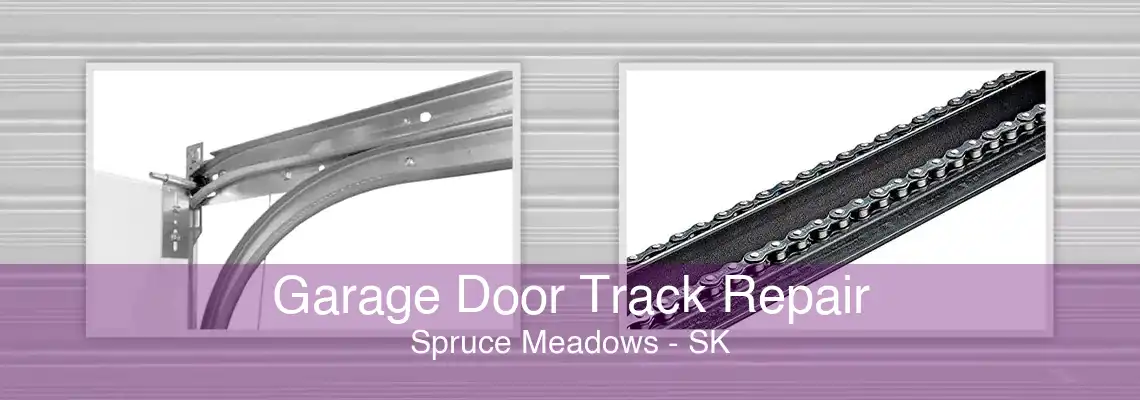 Garage Door Track Repair Spruce Meadows - SK
