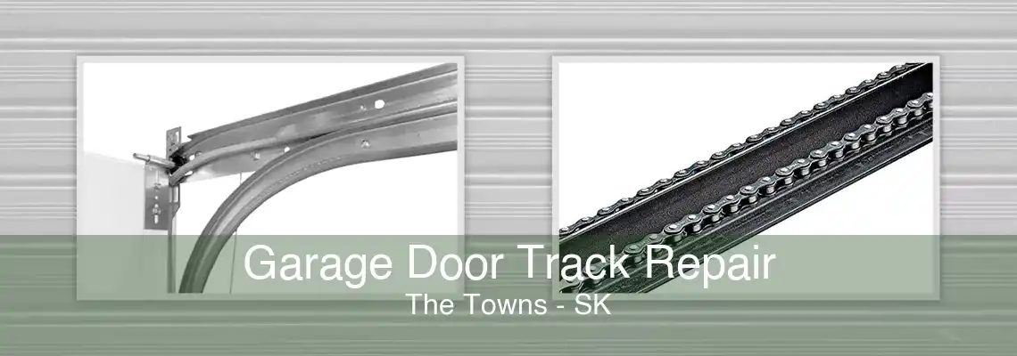 Garage Door Track Repair The Towns - SK
