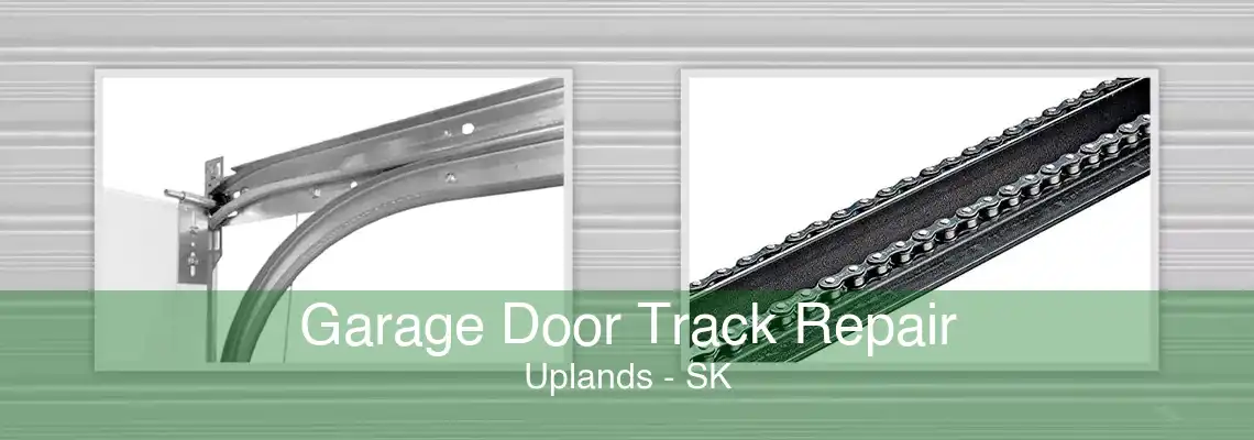 Garage Door Track Repair Uplands - SK