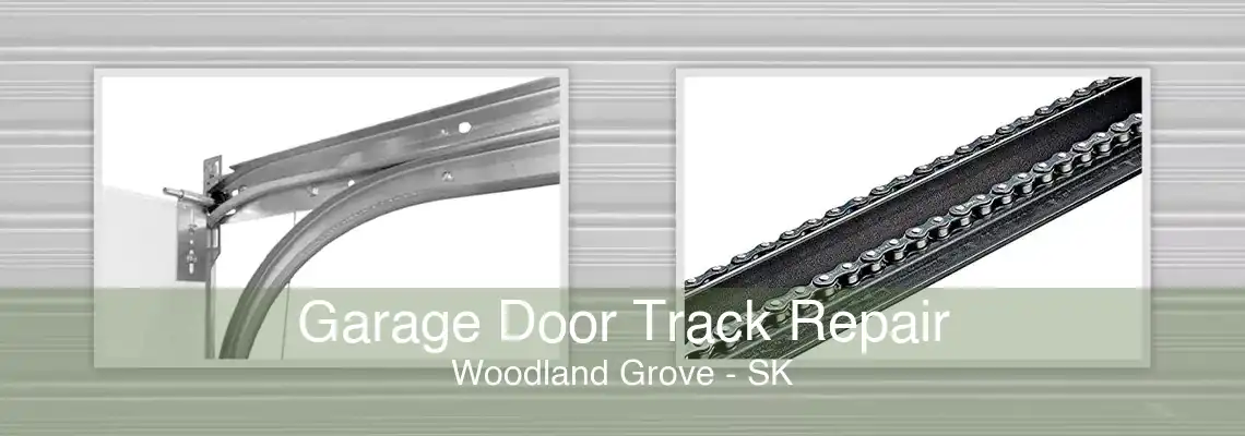 Garage Door Track Repair Woodland Grove - SK