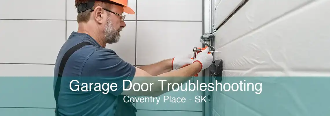 Garage Door Troubleshooting Coventry Place - SK
