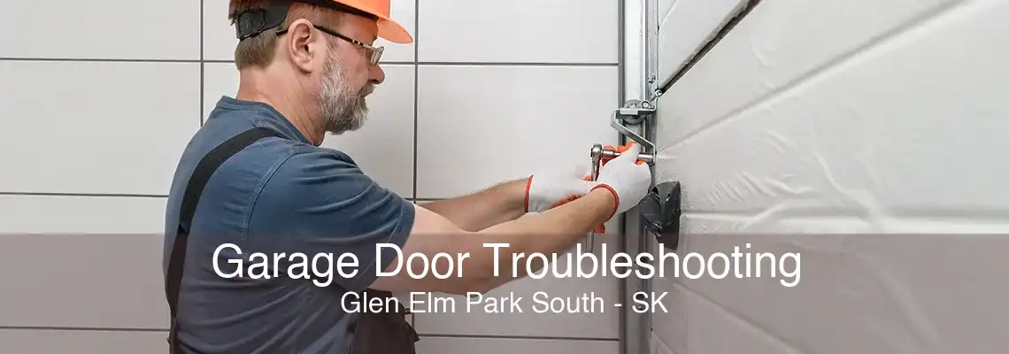Garage Door Troubleshooting Glen Elm Park South - SK