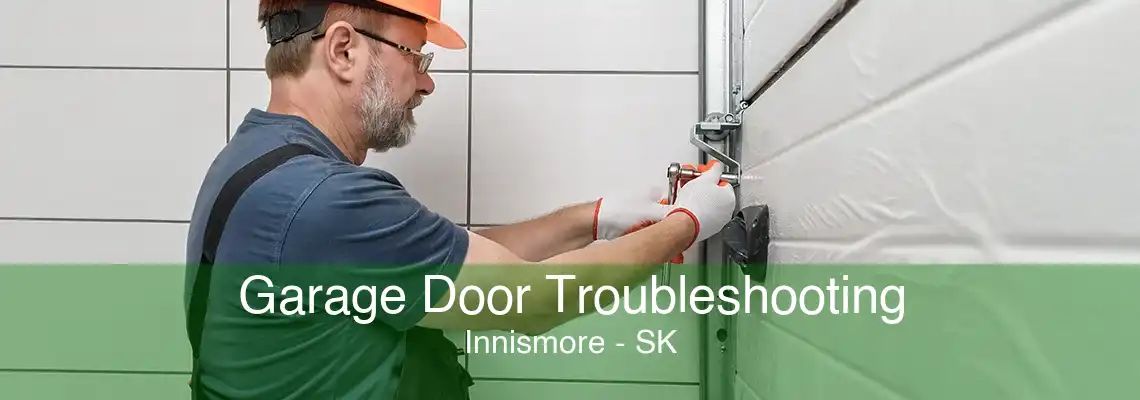 Garage Door Troubleshooting Innismore - SK