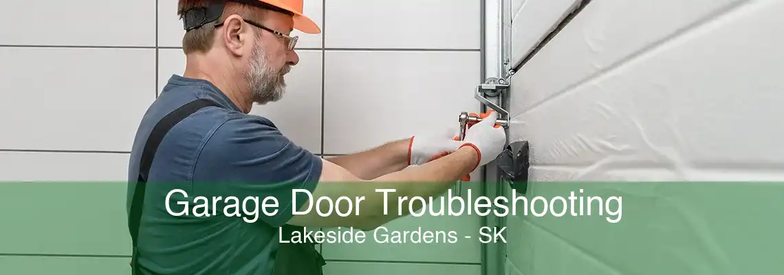 Garage Door Troubleshooting Lakeside Gardens - SK