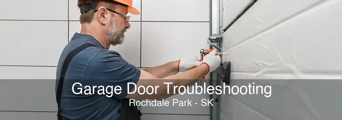 Garage Door Troubleshooting Rochdale Park - SK