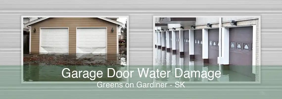 Garage Door Water Damage Greens on Gardiner - SK