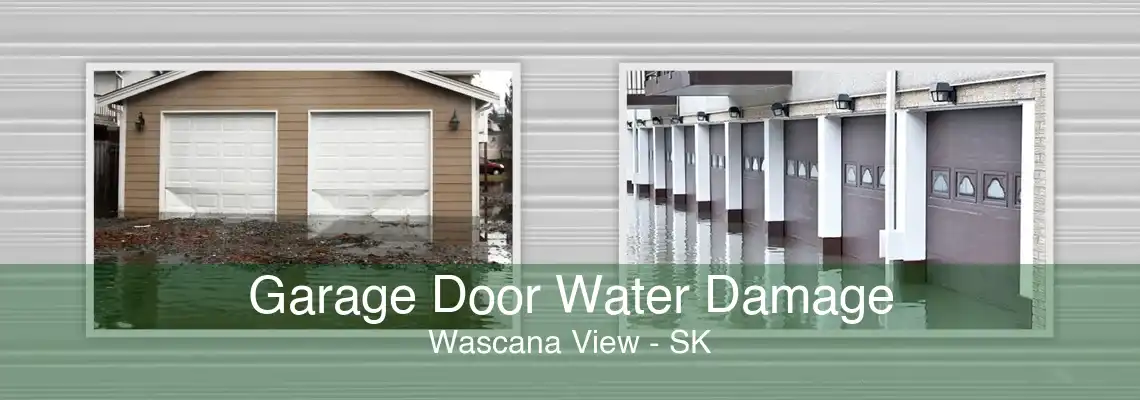 Garage Door Water Damage Wascana View - SK