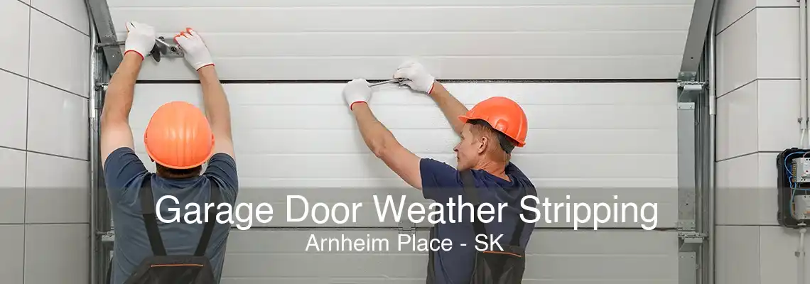Garage Door Weather Stripping Arnheim Place - SK