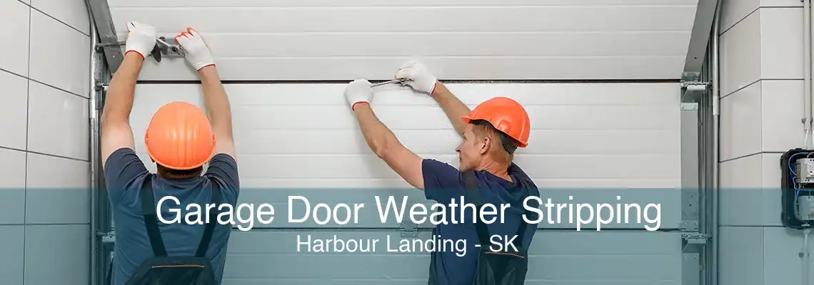 Garage Door Weather Stripping Harbour Landing - SK