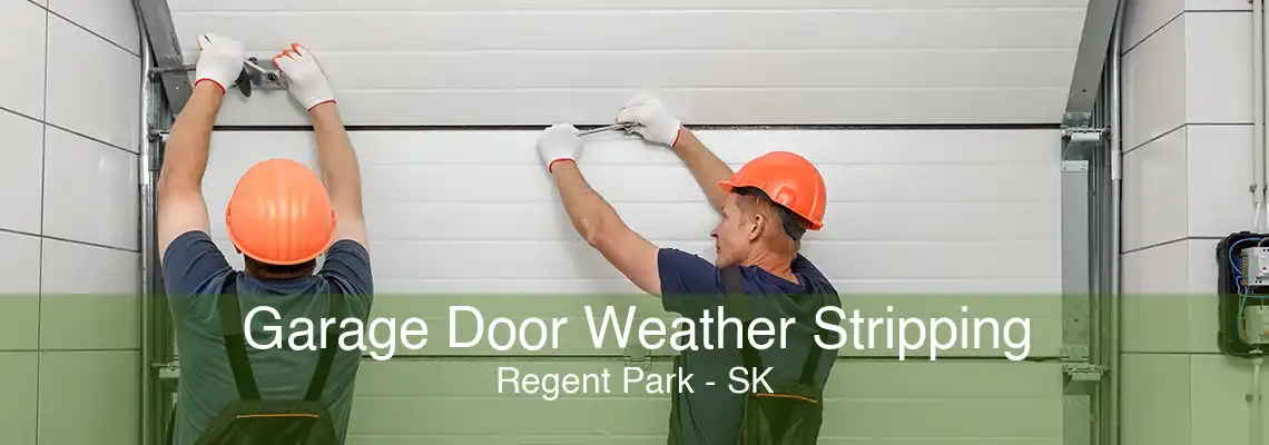 Garage Door Weather Stripping Regent Park - SK