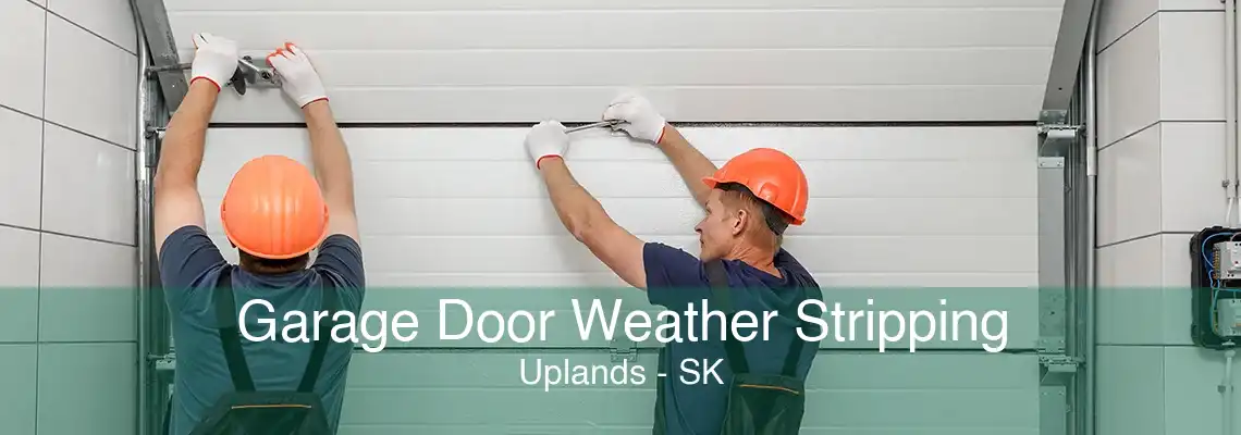 Garage Door Weather Stripping Uplands - SK