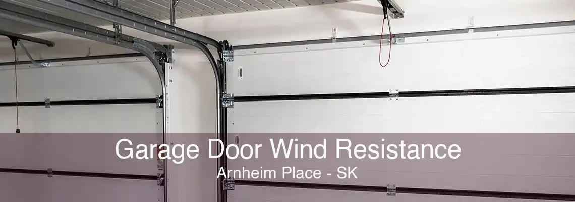 Garage Door Wind Resistance Arnheim Place - SK