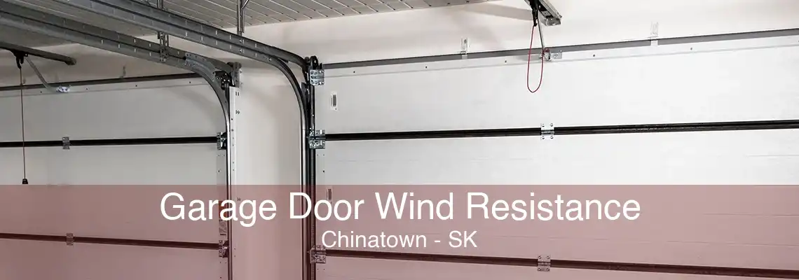 Garage Door Wind Resistance Chinatown - SK