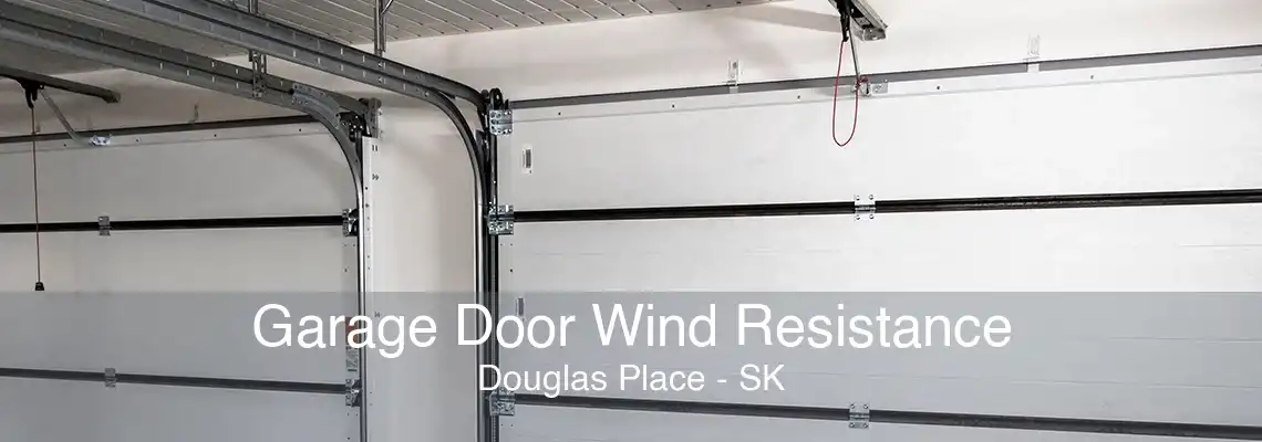 Garage Door Wind Resistance Douglas Place - SK