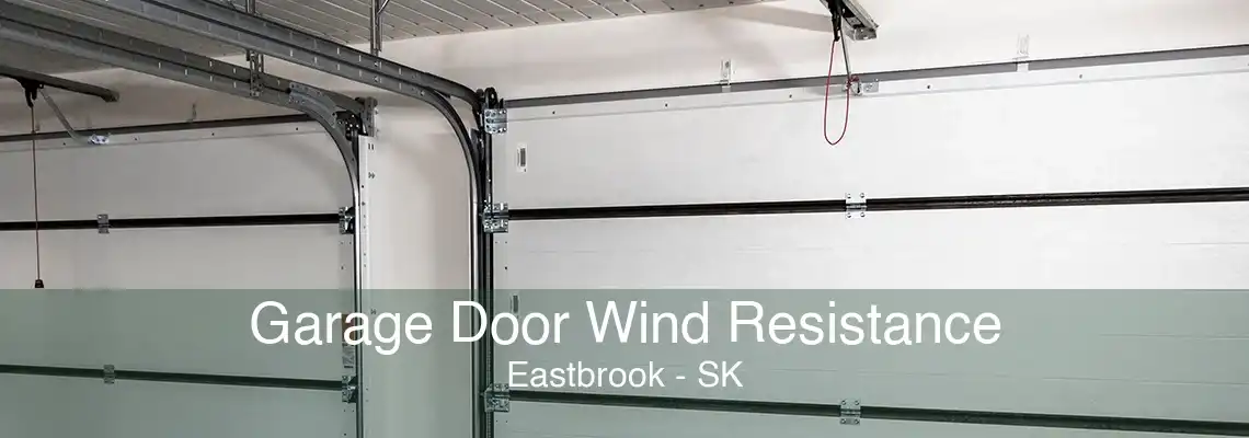 Garage Door Wind Resistance Eastbrook - SK