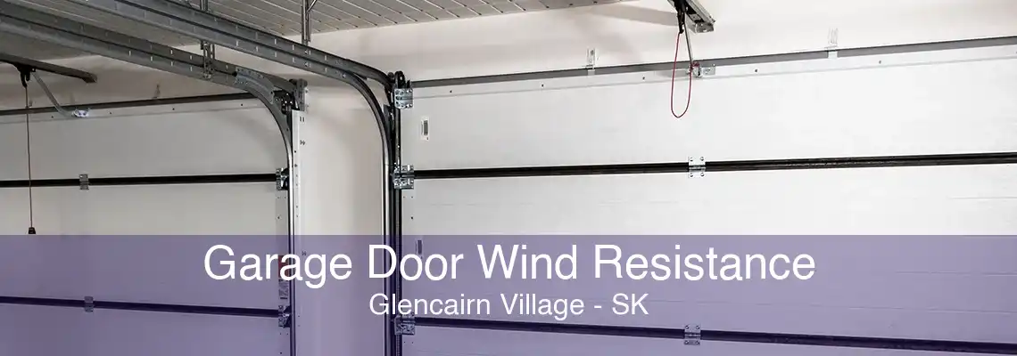 Garage Door Wind Resistance Glencairn Village - SK