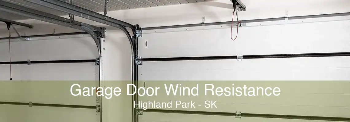 Garage Door Wind Resistance Highland Park - SK