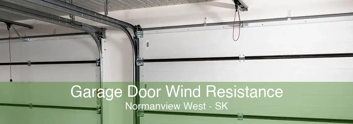 Garage Door Wind Resistance Normanview West - SK