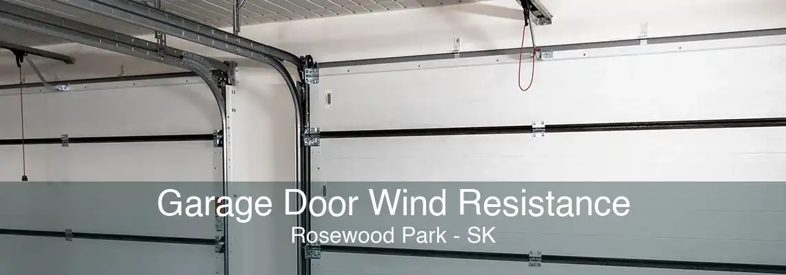 Garage Door Wind Resistance Rosewood Park - SK