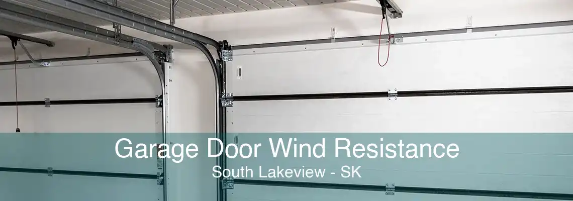 Garage Door Wind Resistance South Lakeview - SK