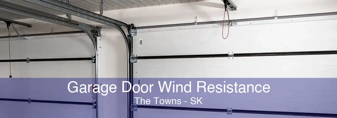 Garage Door Wind Resistance The Towns - SK