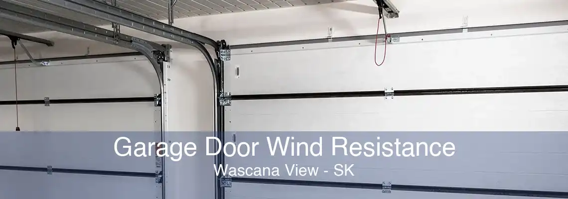 Garage Door Wind Resistance Wascana View - SK