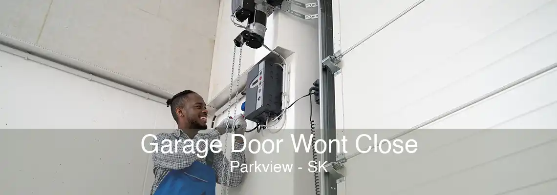 Garage Door Wont Close Parkview - SK
