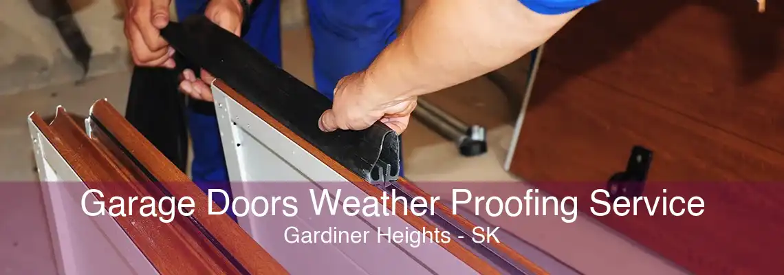 Garage Doors Weather Proofing Service Gardiner Heights - SK