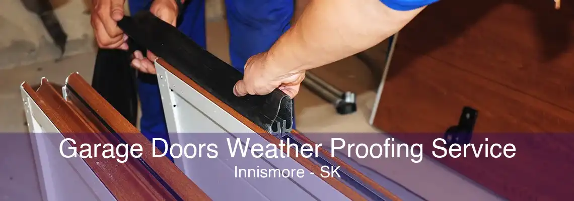 Garage Doors Weather Proofing Service Innismore - SK