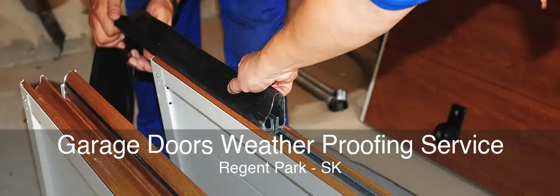 Garage Doors Weather Proofing Service Regent Park - SK
