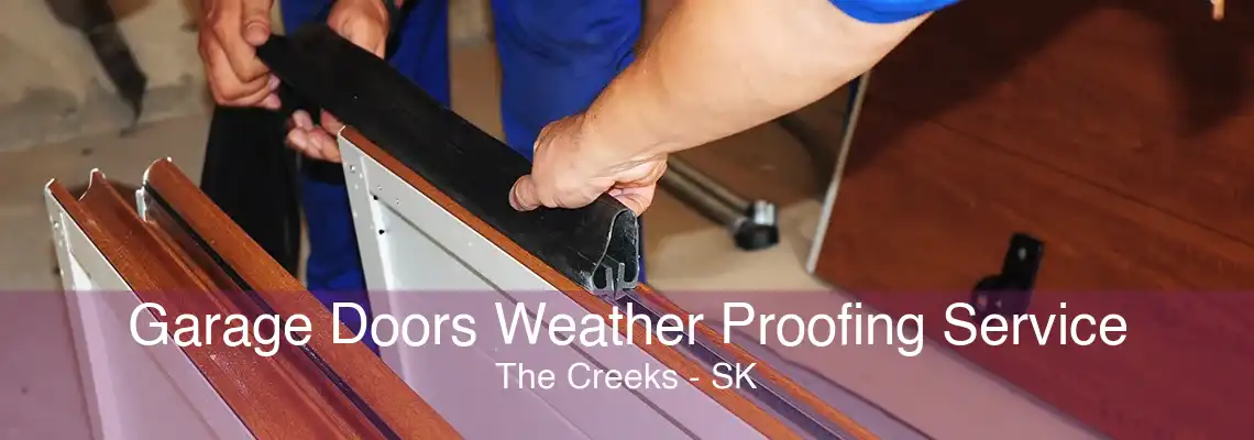 Garage Doors Weather Proofing Service The Creeks - SK