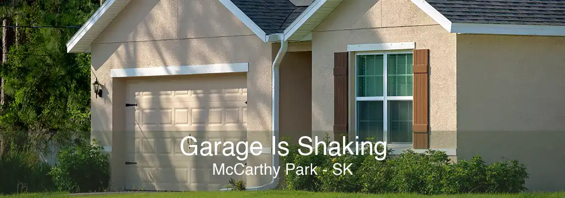 Garage Is Shaking McCarthy Park - SK