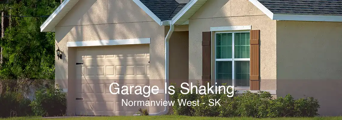 Garage Is Shaking Normanview West - SK