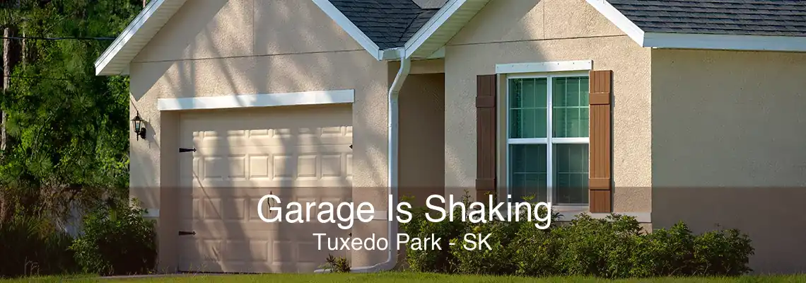 Garage Is Shaking Tuxedo Park - SK