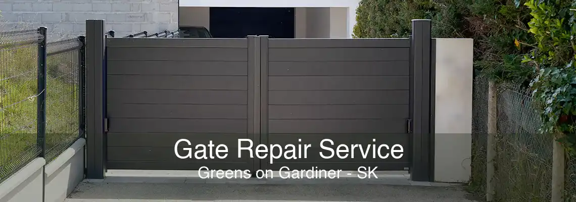 Gate Repair Service Greens on Gardiner - SK