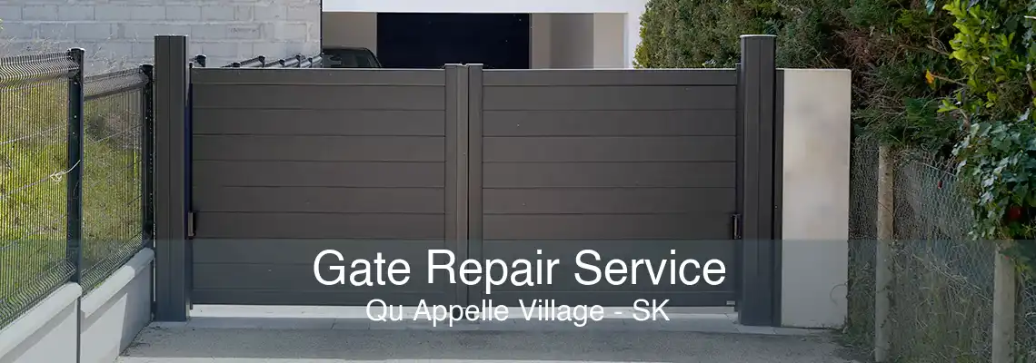 Gate Repair Service Qu Appelle Village - SK