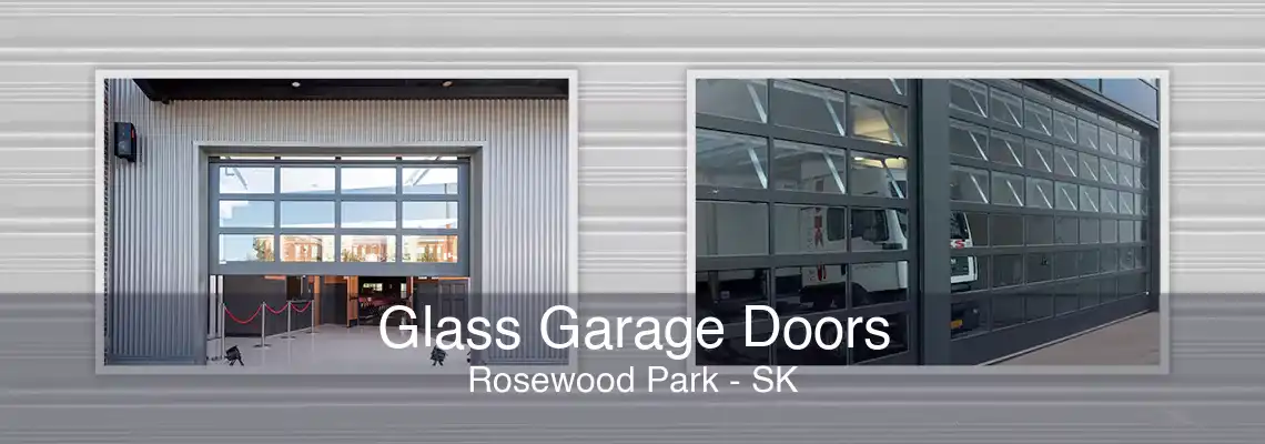 Glass Garage Doors Rosewood Park - SK