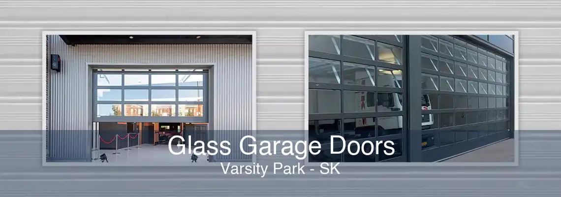 Glass Garage Doors Varsity Park - SK